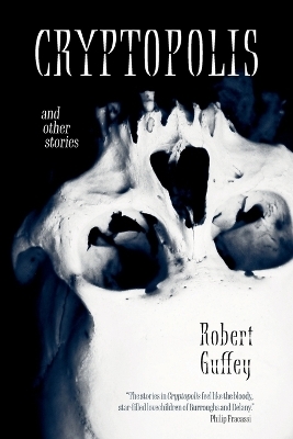 Cryptopolis and Other Stories - Robert Guffey