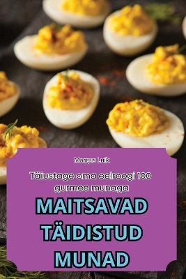 Maitsavad T&auml;idistud Munad -  Margus Luik