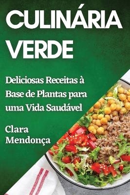 Culin&aacute;ria Verde - Clara Mendon&ccedil;a