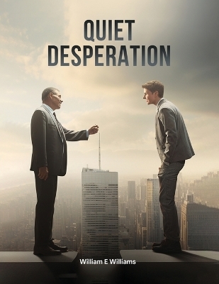 Quiet Desperation - William E Williams