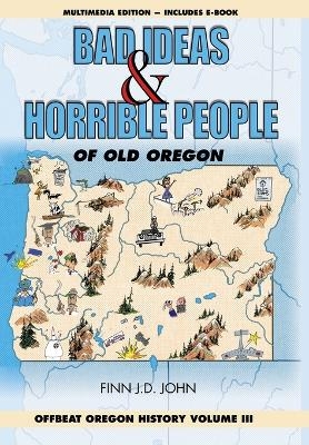 Bad Ideas and Horrible People of Old Oregon