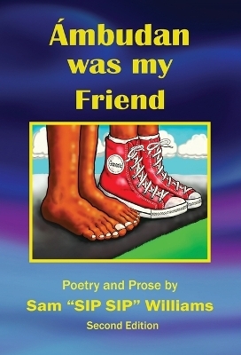 Ambudan Was My Friend - Sam Sip Sip Rupert Williams