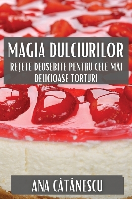 Magia Dulciurilor - Ana Cătănescu