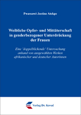 Weibliche Opfer- und Mitt&auml;terschaft in genderbezogener Unterdr&uuml;ckung der Frauen - Pwassaw&egrave; Justine Atekpe