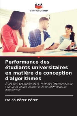 Performance des étudiants universitaires en matière de conception d'algorithmes - Isaias Pérez Pérez