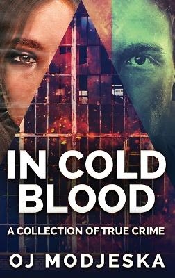 In Cold Blood - Oj Modjeska