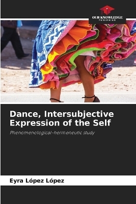 Dance, Intersubjective Expression of the Self - Eyra L&oacute;pez L&oacute;pez