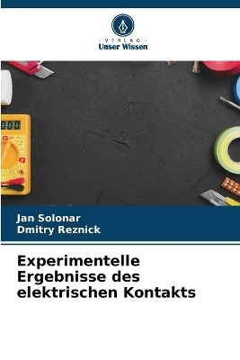 Experimentelle Ergebnisse des elektrischen Kontakts - Jan Solonar, Dmitry Reznick