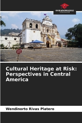Cultural Heritage at Risk