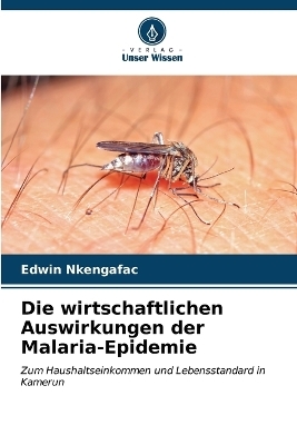 Die wirtschaftlichen Auswirkungen der Malaria-Epidemie