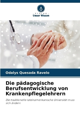 Die pädagogische Berufsentwicklung von Krankenpflegelehrern
