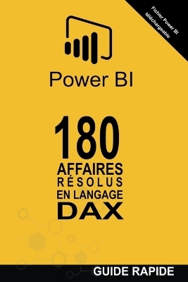 180 Affaires Résolues en Langage DAX - Ramón Javier Castro Amador
