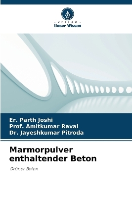 Marmorpulver enthaltender Beton - Er Parth Joshi, Prof Amitkumar Raval, Dr Jayeshkumar Pitroda