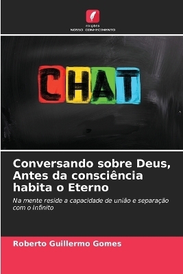 Conversando sobre Deus, Antes da consciência habita o Eterno