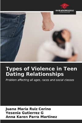 Types of Violence in Teen Dating Relationships - Juana María Ruiz Cerino, Yesenia Gutierrez G, Anna Karen Parra Martínez
