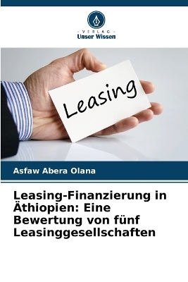 Leasing-Finanzierung in &Auml;thiopien - Asfaw Abera Olana