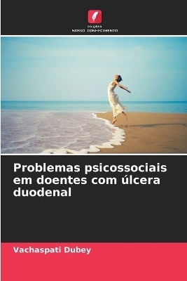 Problemas psicossociais em doentes com úlcera duodenal - Vachaspati Dubey