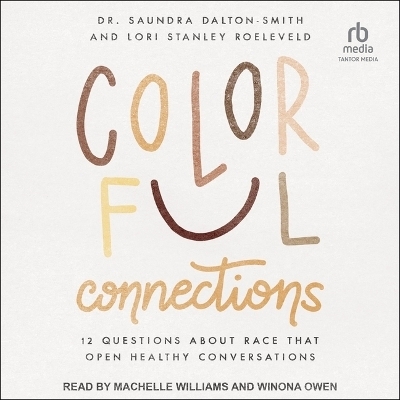 Colorful Connections - Dr Saundra Dalton-Smith, Lori Stanley Roeleveld