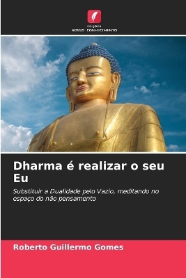 Dharma é realizar o seu Eu - Roberto Guillermo Gomes