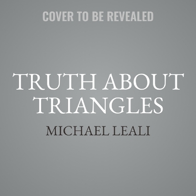 The Truth about Triangles - Michael Leali