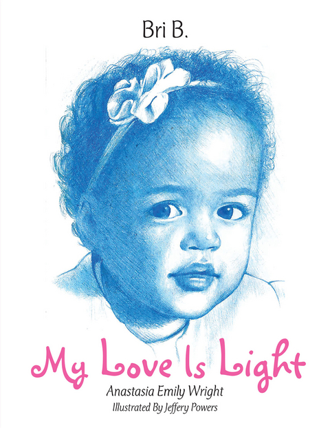 My Love Is Light -  Bri B.