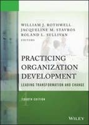 Practicing Organization Development &ndash; Leading Transformation and Change 4e - WJ Rothwell