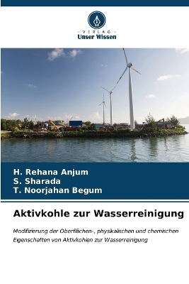 Aktivkohle zur Wasserreinigung - H Rehana Anjum, S Sharada, T Noorjahan Begum
