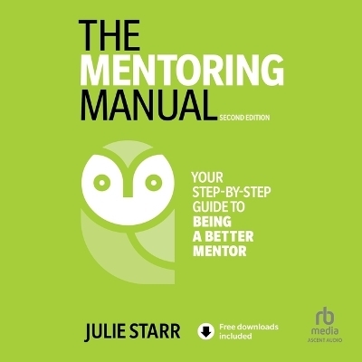 The Mentoring Manual, 2nd Edition - Julie Starr