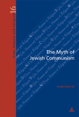 The Myth of Jewish Communism - Andr&eacute; W.M Gerrits