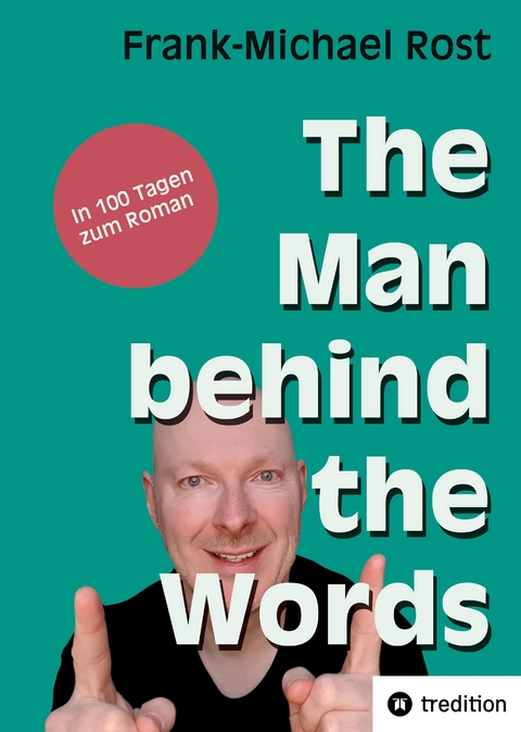 The Man behind the Words - Frank-Michael Rost