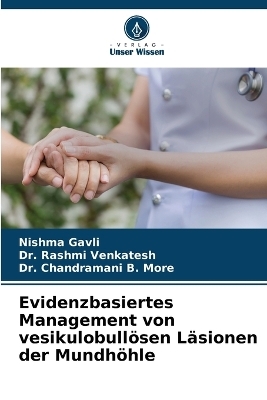 Evidenzbasiertes Management von vesikulobull&ouml;sen L&auml;sionen der Mundh&ouml;hle - Nishma Gavli, Dr Rashmi Venkatesh, Dr Chandramani B More