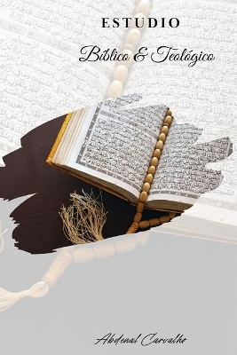 Estudio B&iacute;blico Teol&oacute;gico - Abdenal Carvalho