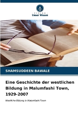 Eine Geschichte der westlichen Bildung in Malumfashi Town, 1929-2007