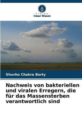 Nachweis von bakteriellen und viralen Erregern, die f&uuml;r das Massensterben verantwortlich sind - Shuvho Chakra Borty