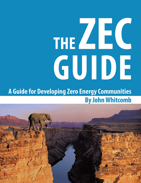 Guide for Developing Zero Energy Communities -  John Whitcomb