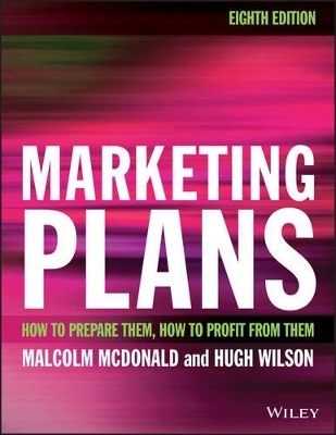 Marketing Plans 8e – How to Prepare Them, How to Profit from Them
