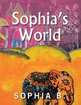 Sophia's World -  Sophia B.
