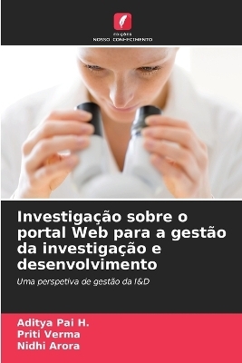Investigação sobre o portal Web para a gestão da investigação e desenvolvimento - Aditya Pai H, Priti Verma, Nidhi Arora