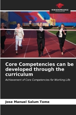 Core Competencies can be developed through the curriculum - Jose Manuel Salum Tomé