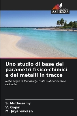 Uno studio di base dei parametri fisico-chimici e dei metalli in tracce - S Muthusamy, V Gopal, M Jayaprakash