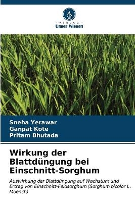 Wirkung der Blattd&uuml;ngung bei Einschnitt-Sorghum - Sneha Yerawar, Ganpat Kote, Pritam Bhutada