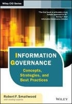 Information Governance – Concepts, Strategies and Best Practices - RF Smallwood