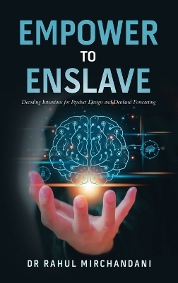 Empower to Enslave - Dr Rahul Mirchandani