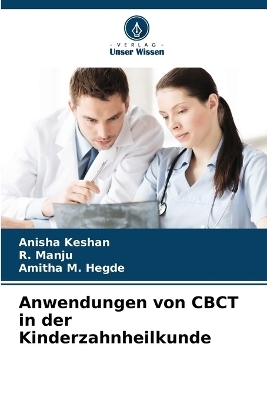 Anwendungen von CBCT in der Kinderzahnheilkunde - Anisha Keshan, R Manju, Amitha M Hegde