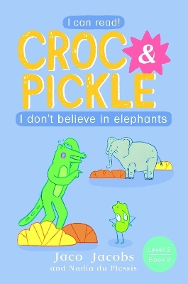 Croc & Pickle Level 2 Book 9 - Jaco Jacobs