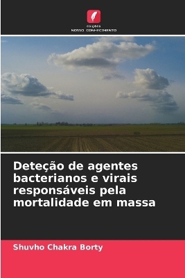 Dete&ccedil;&atilde;o de agentes bacterianos e virais respons&aacute;veis pela mortalidade em massa - Shuvho Chakra Borty