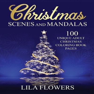 Christmas Scenes and Mandalas - Lila Heifetz, Lila Flowers