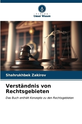 Verst&auml;ndnis von Rechtsgebieten - Shahrukhbek Zakirov