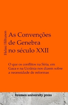 As Conven&Atilde;&sect;&Atilde;&micro;es de Genebra no s&Atilde;&copy;culo XXII - Helmi Hiltunen