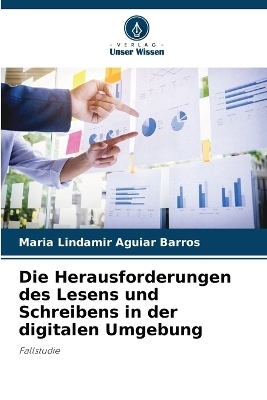 Die Herausforderungen des Lesens und Schreibens in der digitalen Umgebung - Maria Lindamir Aguiar Barros